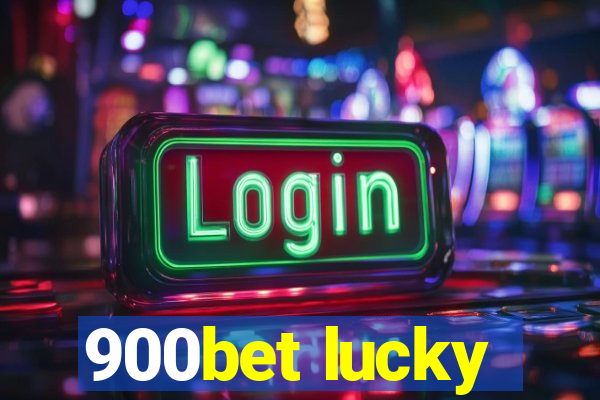 900bet lucky